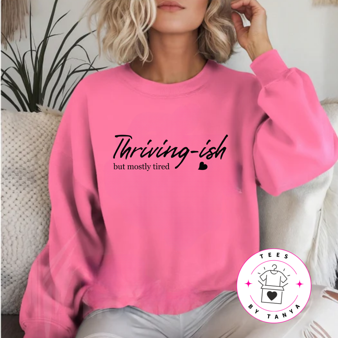 Mental Health Humor Shirt – Thriving-ish But Mostly Tired