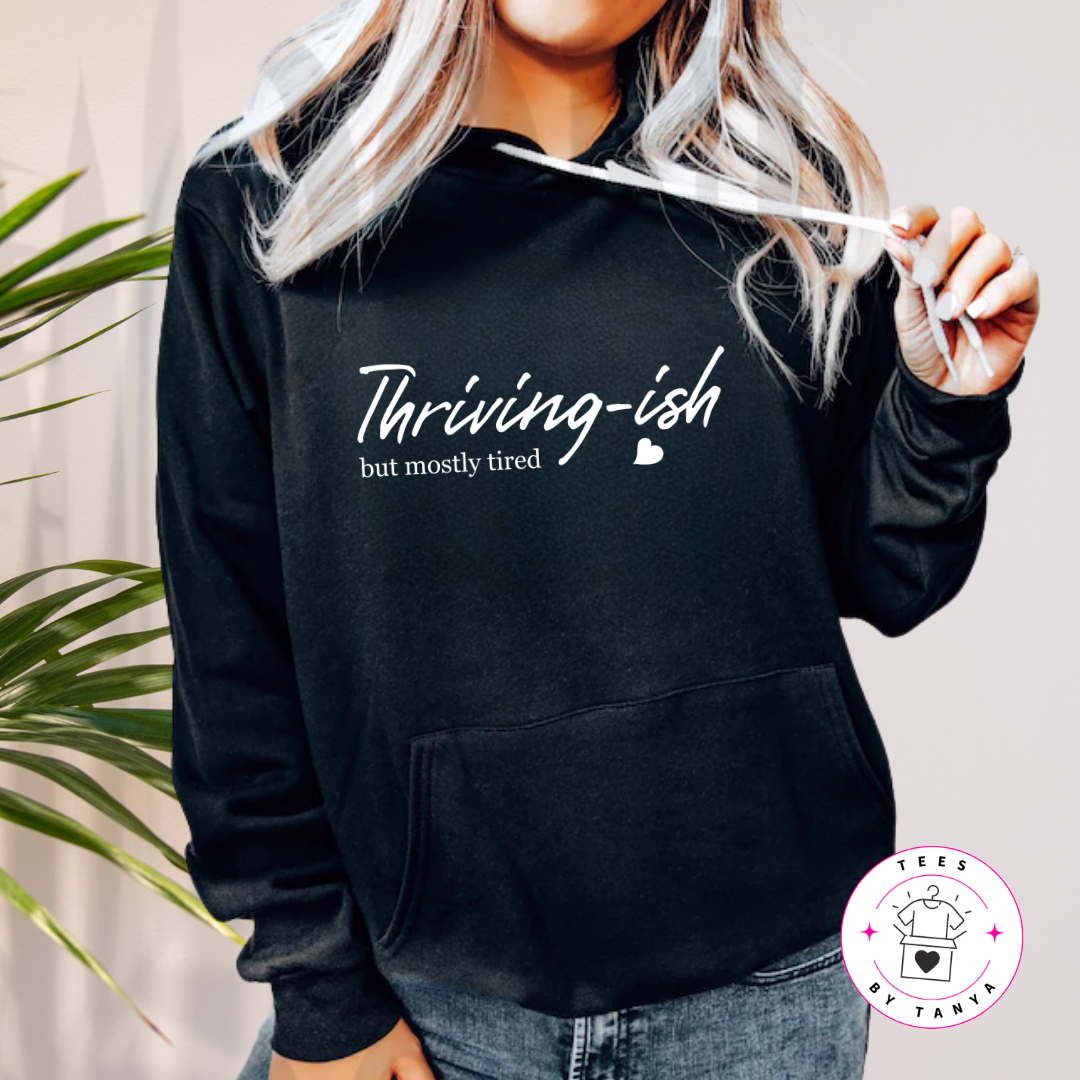 Mental Health Humor Shirt – Thriving-ish But Mostly Tired
