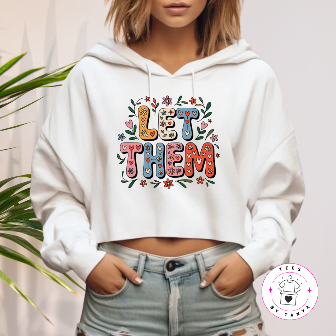 Motivational LET THEM T-Shirt with Flower & Heart