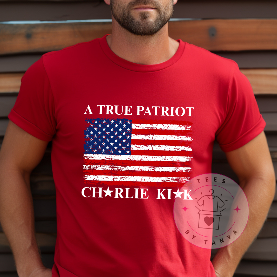 A True Patriot Charlie Kirk Tribute T-Shirt