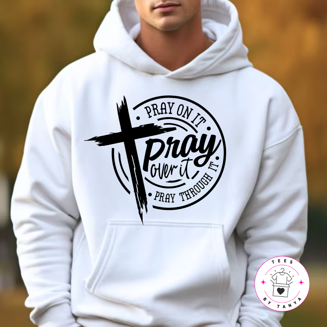 Christian Cross Pray On It Pray Over It Pray Through It Shirt