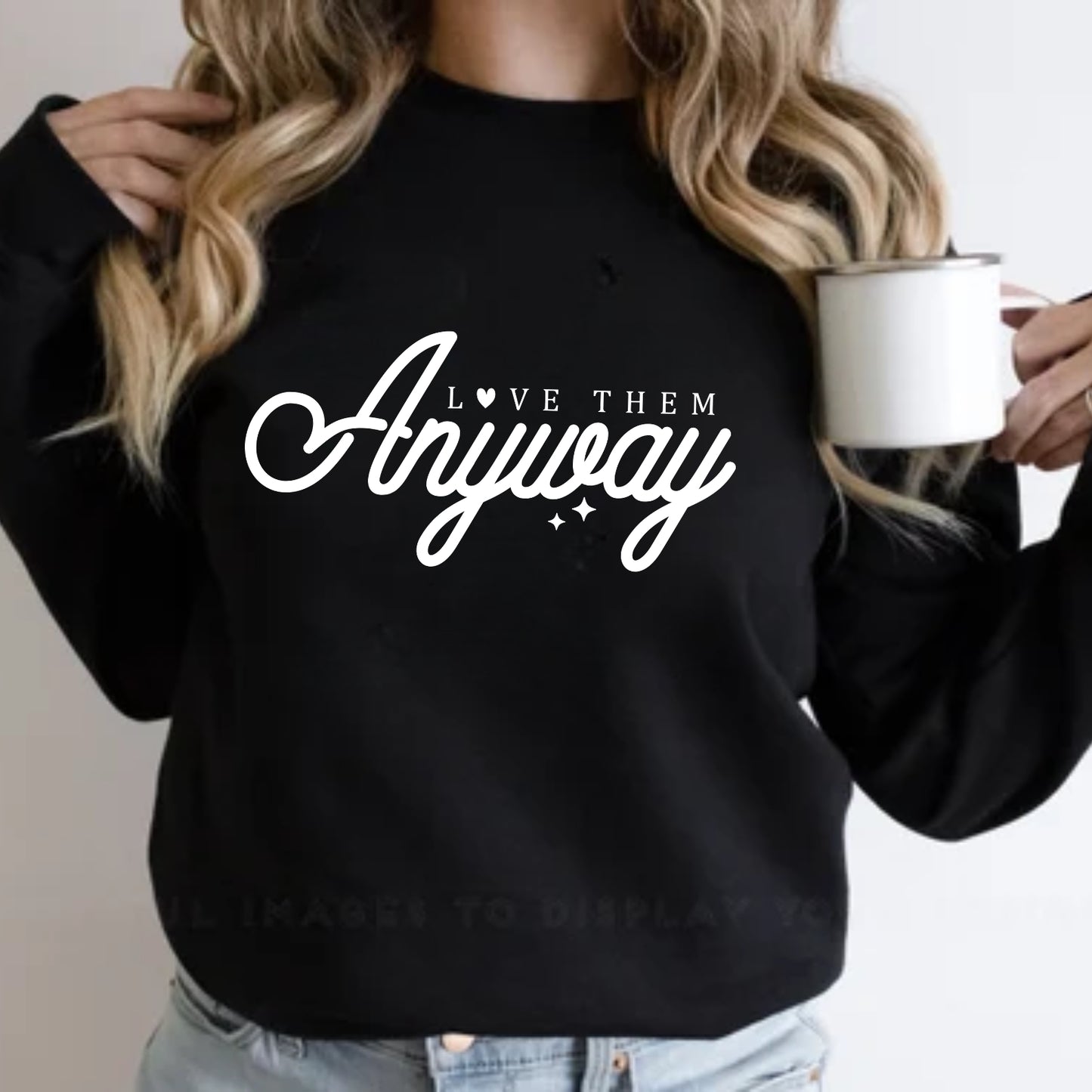 Love Them Anyway Shirt