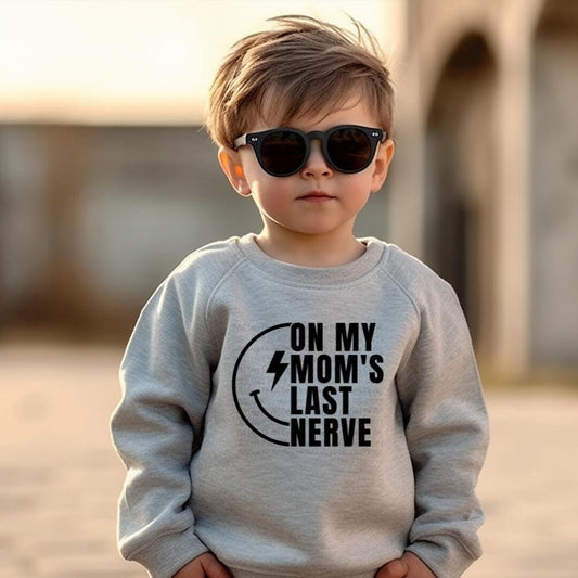 Kids Unisex Sweatshirt On My Mom's Last Nerve | Funny Kids Graphic Hoodie | Humorous Childrens Sweatshirt | Comfy Kids Pullover