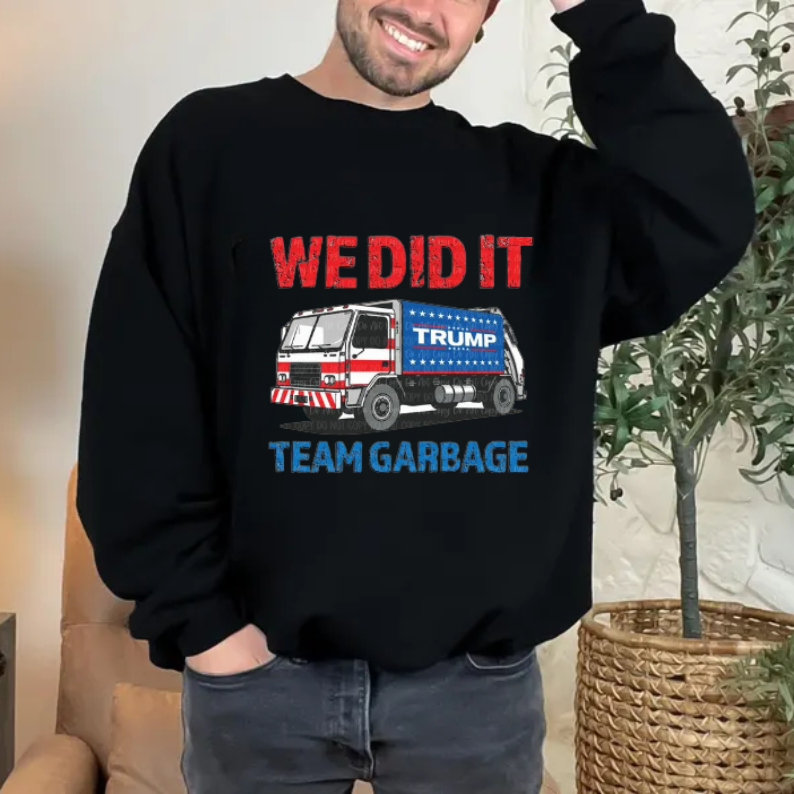 We Did It - Team Garbage Trump Shirt