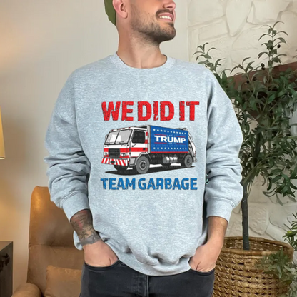 We Did It - Team Garbage Trump Shirt