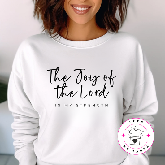 The Joy of the Lord is My Strength Shirt