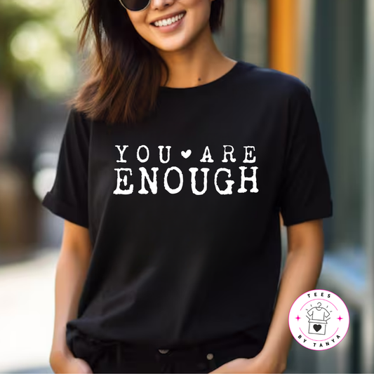 Mental Health Shirt – You Are Enough with Heart Design