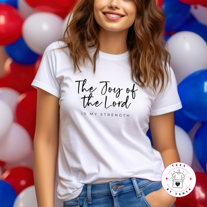 The Joy of the Lord is My Strength Shirt