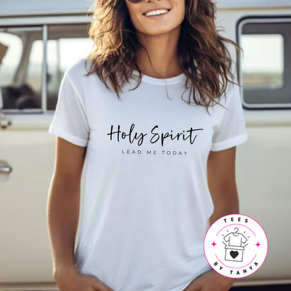 Holy Spirit Lead Me Today Shirt
