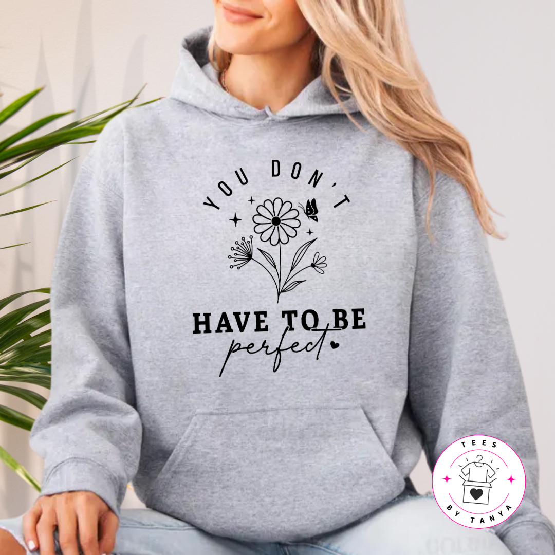 Uplifting Message Shirt – You Don’t Have to Be Perfect