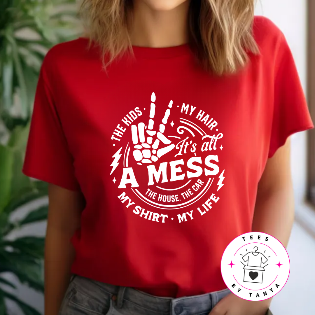 Motherhood is a Mess Shirt
