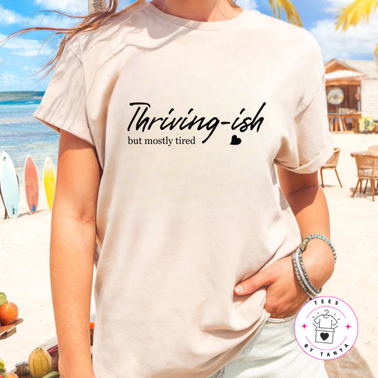 Mental Health Humor Shirt – Thriving-ish But Mostly Tired