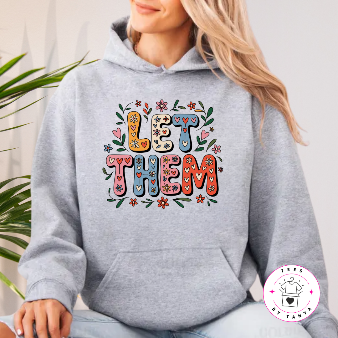 Motivational LET THEM T-Shirt with Flower & Heart