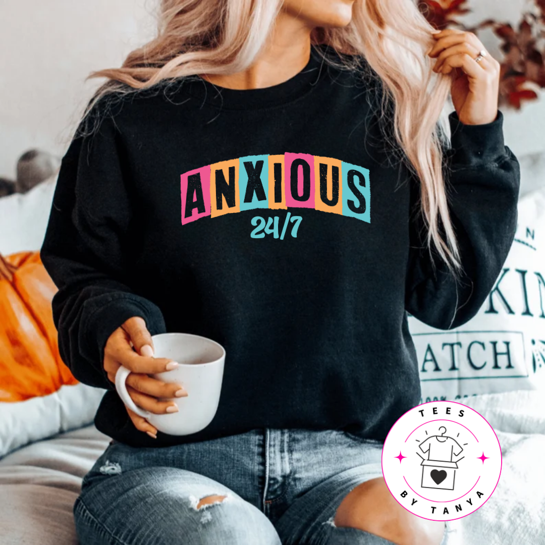 Anxiety Shirt – Anxious 24/7 Funny Tee