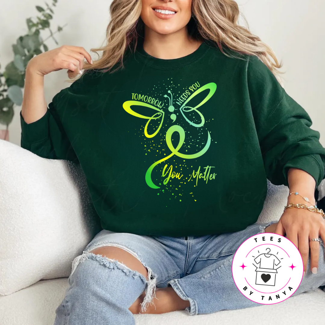 Mental Health Shirt – Tomorrow Needs You, You Matter