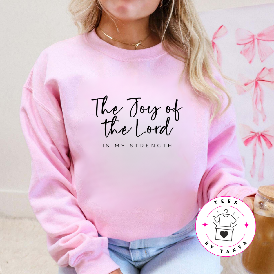 The Joy of the Lord is My Strength Shirt