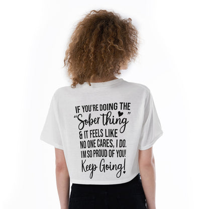 Addiction Recovery Cropped Tee - Sober Lifestyle Shirt - Recovery Awareness Shirt - Inspirational So