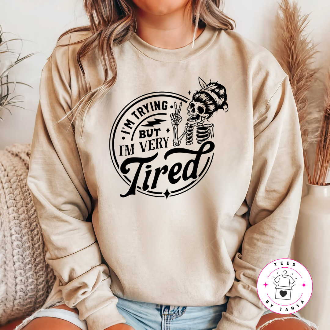I'm Trying But I'm Very Tired Shirt