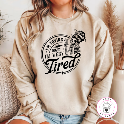I'm Trying But I'm Very Tired Shirt