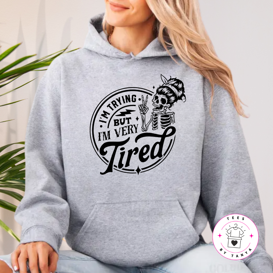 I'm Trying But I'm Very Tired Shirt