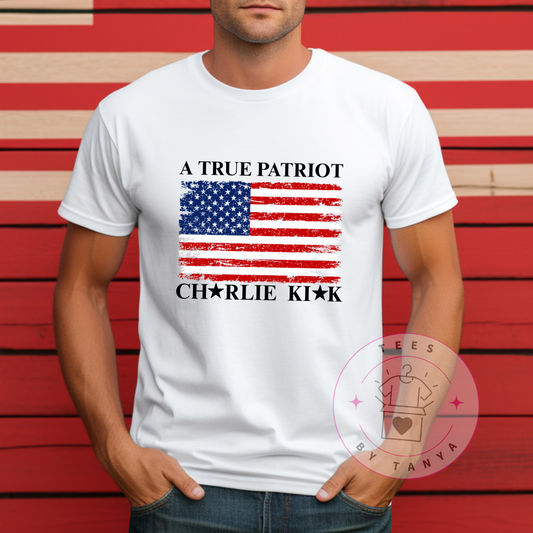 A True Patriot Charlie Kirk Tribute T-Shirt