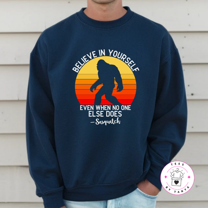 Sasquatch Motivational Believe in Yourself Shirt