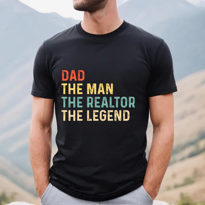Dad The Man The Realtor The Legend Shirt
