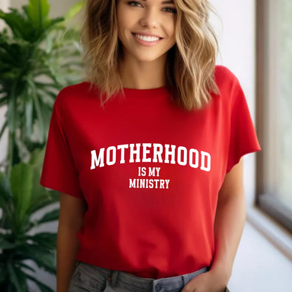 Motherhood Is My Ministry Shirt