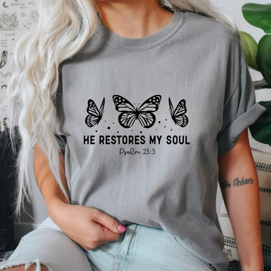 He Restores My Soul Psalm 23:3 Shirt