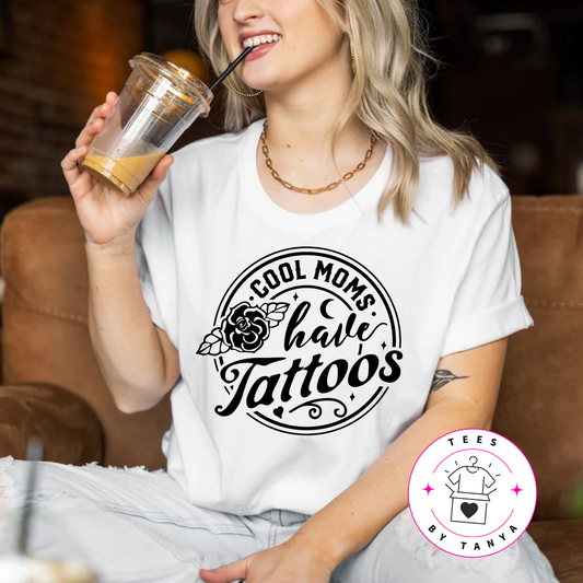Cool Moms Have Tattoos Shirt