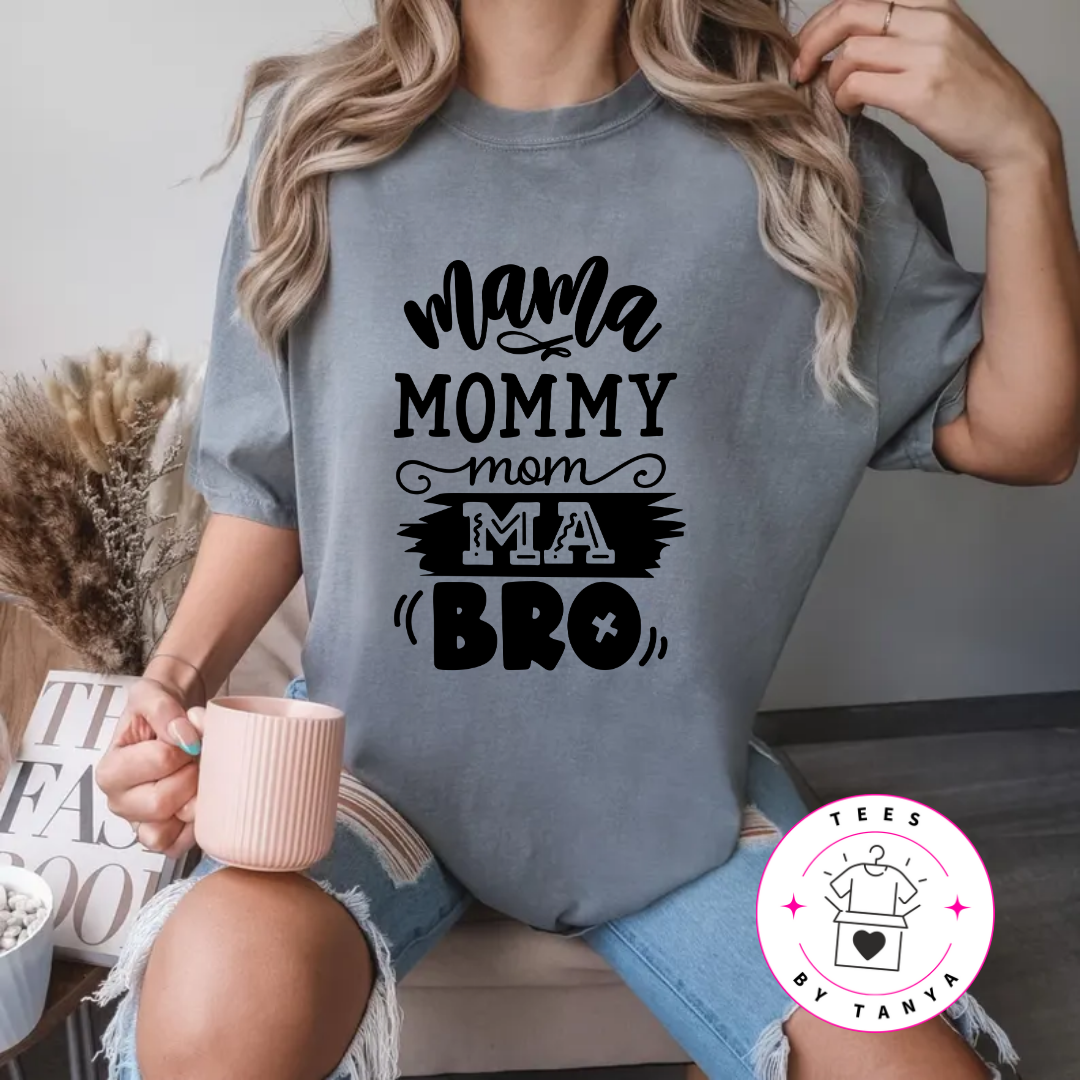 Funny Mom Shirt "Mama Mommy Mom Ma Bro" Tee