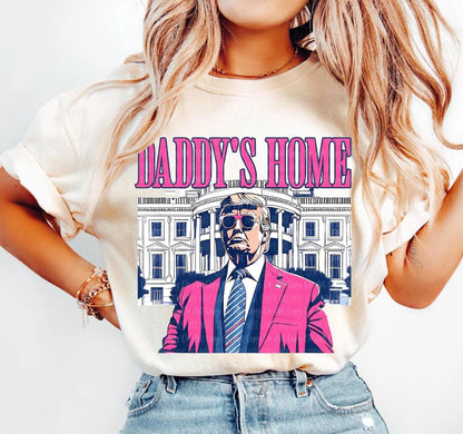 Daddy's Home Trump T-shirt, Hoodie, or Sweatshirt, Trump White House Graphic, Patriotic American Apparel, Political Shirt