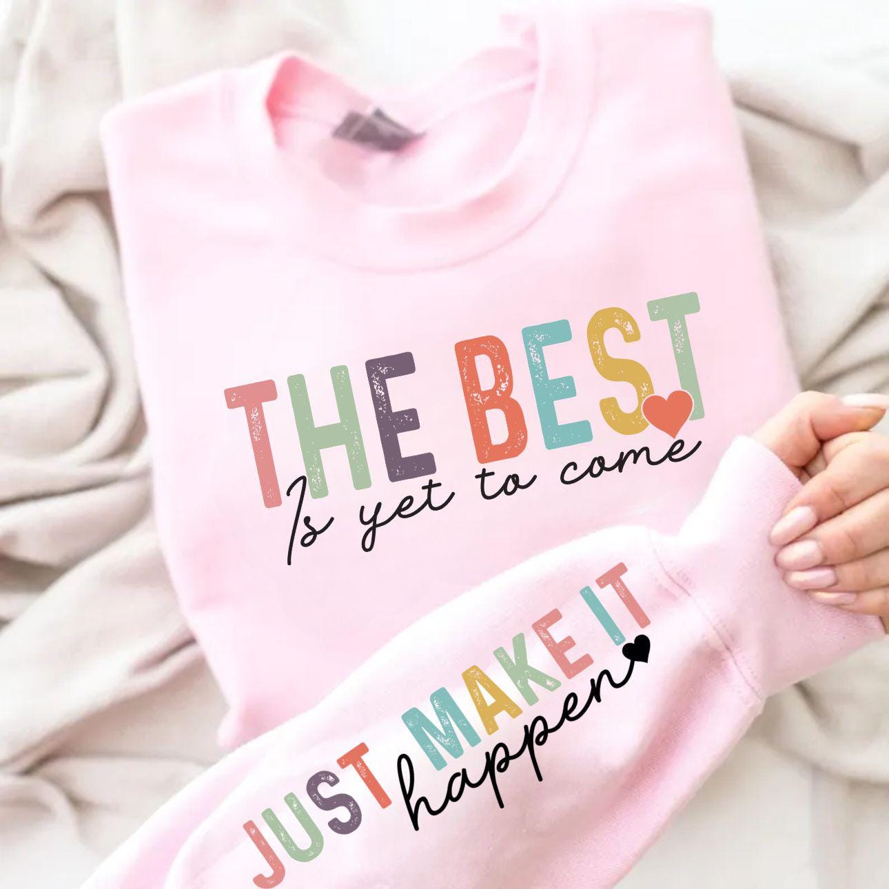 The Best Is Yet to Come Motivational Long Sleeves