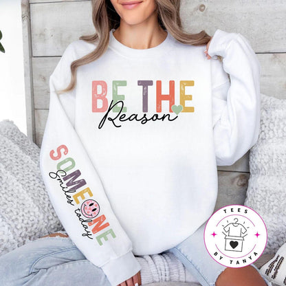 Be the Reason Someone Smiles Long Sleeves