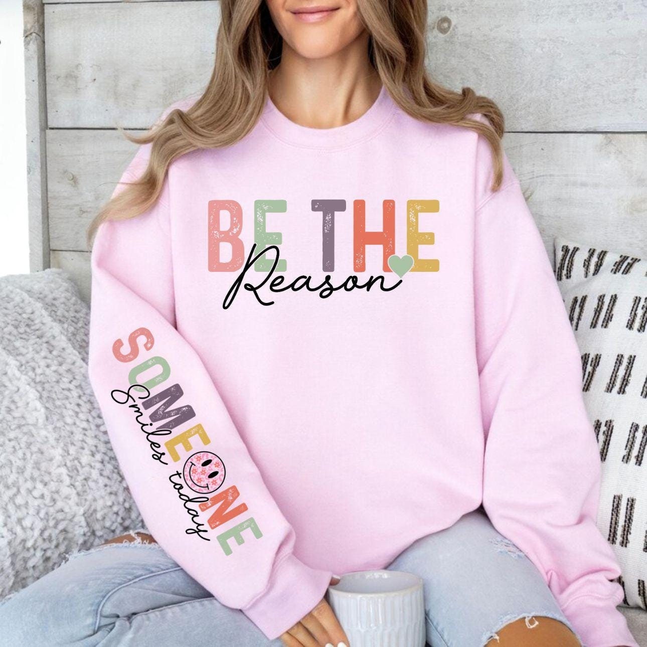 Be the Reason Someone Smiles Long Sleeves