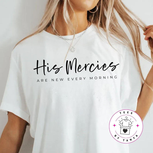 His Mercies Are New Every Morning Shirt