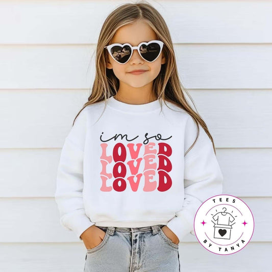 I'm So Loved Kids Valentine’s Shirt