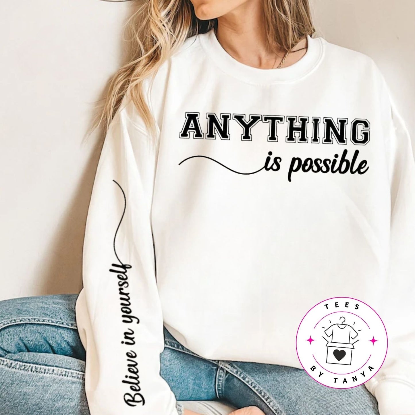 Anything is Possible Sweatshirt