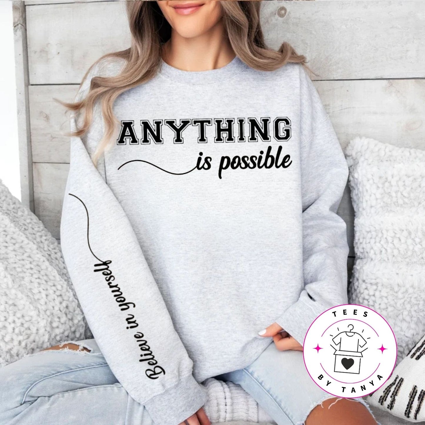 Anything is Possible Sweatshirt